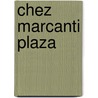 Chez Marcanti Plaza door Brigitte Kaandorp