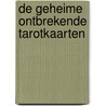 De geheime ontbrekende Tarotkaarten door Frank H.D. van Hemert