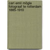 Carl Emil Mögle fotograaf te Rotterdam 1885-1910 door Frits Gierstberg