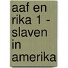 Aaf en Rika 1 - Slaven in Amerika by Leo Faes