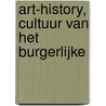 ART-History, Cultuur van het burgerlijke by Rieuwert Catz