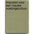 Impulsen voor een nieuwe voedingscultuur