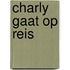 Charly gaat op reis