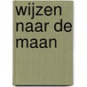 Wijzen naar de maan door Jan Geurtz