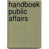 Handboek Public Affairs by Frans van Drimmelen