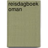 Reisdagboek Oman by Anika Redhed