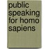 Public Speaking for Homo Sapiens