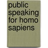Public Speaking for Homo Sapiens by David Grigoryan