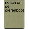 Noach en de dierenboot by Cecilie Fodor
