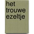 Het trouwe ezeltje