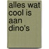 Alles wat cool is aan dino's
