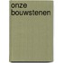 Onze bouwstenen