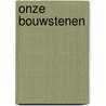 Onze bouwstenen by Anja Røyne