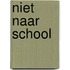 Niet Naar School