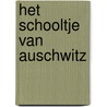 Het schooltje van Auschwitz door Mario Escobar