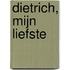 Dietrich, mijn liefste