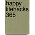 Happy lifehacks 365
