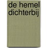 De hemel dichterbij door Paul Visser