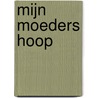 Mijn moeders hoop by Francine Rivers