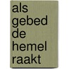 Als gebed de hemel raakt door Melissa Tagg