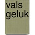 Vals geluk