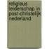 Religieus leiderschap in post-christelijk Nederland