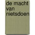 De macht van nietsdoen