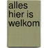 Alles hier is welkom