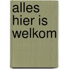 Alles hier is welkom door Pema Chödrön
