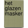 Het glazen masker door Olga van der Meer