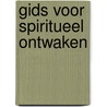 Gids voor spiritueel ontwaken door Mary Mueller Shutan