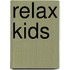 Relax kids