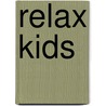 Relax kids by Marneta Viegas