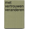 Met vertrouwen veranderen door Wim Nieuwenhuis