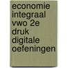 Economie Integraal vwo 2e druk digitale oefeningen door Onbekend
