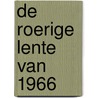 de Roerige Lente van 1966 door Max Verbeek