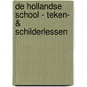 De Hollandse school - Teken- & Schilderlessen door Jennie Smallenbroek