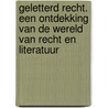 Geletterd recht. Een ontdekking van de wereld van Recht en Literatuur door Benjamin Verheye