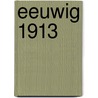 Eeuwig 1913 door Marcel Ruijters