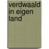 Verdwaald in eigen land door Celeste Lupus