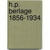 H.P. Berlage 1856-1934 by Leo Rademaker