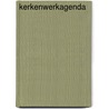 Kerkenwerkagenda by Unknown