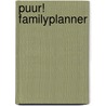 PUUR! familyplanner by Unknown