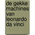 De gekke machines van Leonardo Da Vinci