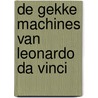 De gekke machines van Leonardo Da Vinci door Nathalie Lescaille-Moulènes