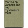 Mortina op vakantie aan het mysterieuze meer door Barbara Cantini