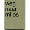 Weg naar Milos by C.M.M. Dellamonte
