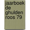 Jaarboek De Ghulden Roos 79 door T.H.J. Clemens