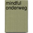 Mindful onderweg