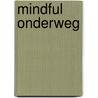 Mindful onderweg by David Dewulf